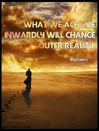 What we achieve inwardly will change outer reality | Popular ... via Relatably.com