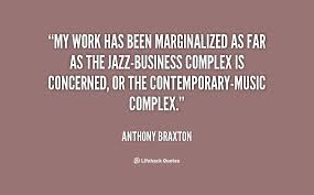 Anthony Braxton Quotes. QuotesGram via Relatably.com