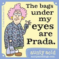 aunty acid on eyebags | aunty acid | Pinterest | Aunty Acid, Prada ... via Relatably.com