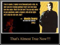 Dr Denis Leary!!! on Pinterest | Comedians, Despair Quotes and Youtube via Relatably.com