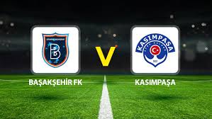 Başakşehir FK Kasımpaşa maçı ne zaman saat kaçta hangi kanalda? — Hürriyet