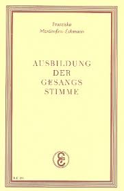 Franziska Martienssen-Lohmann - Ausbildung der Gesangsstimme im ...