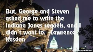 Lawrence Kasdan quotes: top famous quotes and sayings from ... via Relatably.com