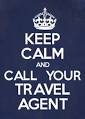 Keep Calm and Call Your Travel Agent! - Northridge Travel Service