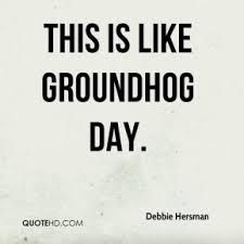 Groundhog Day Movie Quotes Sayings. QuotesGram via Relatably.com