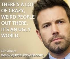 Ben Affleck quotes - Quote Coyote via Relatably.com