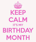 Posters similar to Keep Calm Its My Birthday Month on Keep Calm