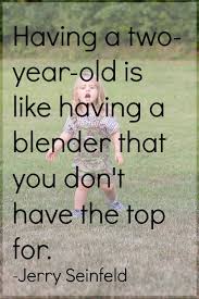 18 Hilariously True Quotes About Toddlers | Babble via Relatably.com