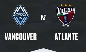 Vancouver Whitecaps vs Atlante FC Betting Odds - North American Leagues Cup August 4