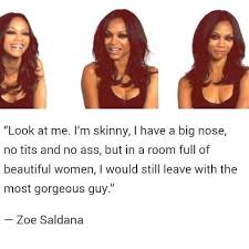 Zoe Saldana: Just like me! I love her! I used to hate my big nose ... via Relatably.com