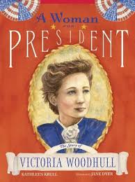 A Woman for President: The Story of Victoria Woodhull by Kathleen ... via Relatably.com