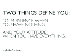 Patience and Attitude Quotes | Inspiration Boost via Relatably.com