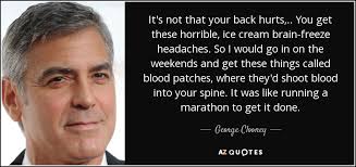 George Clooney quote: It&#39;s not that your back hurts, .. You get ... via Relatably.com