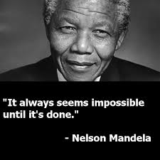“It always seems impossible until it&#39;s done.” Nelson Mandela Quote - It always seems impossible until its done. 3. “Difficulties break some men but make ... - mandela-impossible