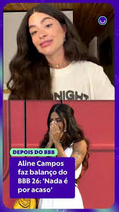 Aline Campos faz balanço do BBB 26: 'Nada é por acaso'