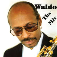 WALDO WEATHERS - WALDO &amp; THE MIX ---- (JB&#39;s 2003 SAXOPHONIST WALDO WEATHERS) FSCRT-AZP1-TFS78//$17.98List. - WaldoWeathers-Cover