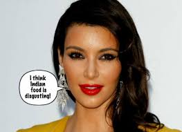 I guess that Kim Kardashian mentioned how she hated Indian food and people hated her for hating. Whatever, but I&#39;m sure that there are better reasons to ... - kim-kardashian-indian-food-530x385