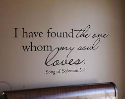 i have found the one whom my soul loves decal – Etsy via Relatably.com