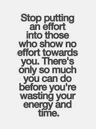 Stop putting an effort into those who show no effort towards you ... via Relatably.com