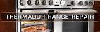 Thermador Appliances Repair - Appliance Repair Service