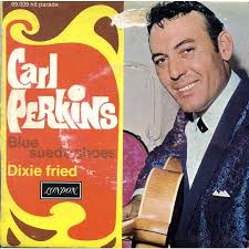 CARL PERKINS - blue suede shoes / dixie fried - 7inch x 1 - 1022233346