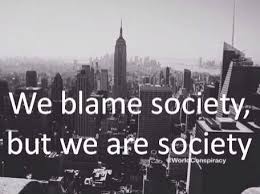 Who&#39;s to #blame #society #quotes | Defintion of Muah! | Pinterest ... via Relatably.com