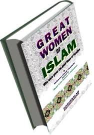 GREAT MUSLIM WOMEN: “COMPANIONS OF PROPHET MUHAMMAD”