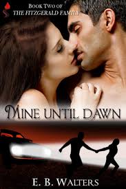 Mine Until Dawn (The Fitzgerald Family, #2) &middot; Other editions. Enlarge cover. 11764869 - 11764869
