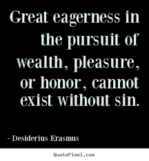 Desiderius Erasmus poster quotes - Great eagerness in the pursuit ... via Relatably.com