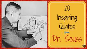 20 quotes to inspire you on Dr. Seuss&#39; birthday - Holy Kaw! via Relatably.com