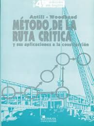 Método de la ruta crítica y sus aplicaciones a la construcción 