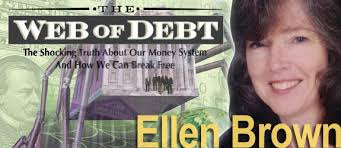 Ellen Brown developed her research skills as an attorney practicing civil litigation in Los Angeles. In Web of Debt, her latest book, she turns those skills ... - brown