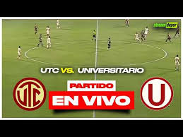 Canal Liga 1 Max online - Partido de Universitario vs. UTC por Torneo Clausura