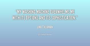 Washing Machine Quotes. QuotesGram via Relatably.com