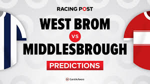 West Brom vs Middlesbrough predictions: Boro can bank maximum points at The Hawthorns