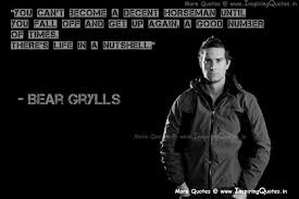 Bear Grylls Inspirational Quotes, Motivational Thoughts and ... via Relatably.com