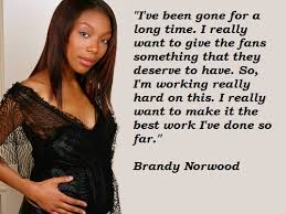 Brandy Norwood Quotes. QuotesGram via Relatably.com