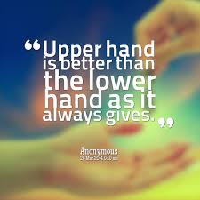 Quotes from Tasneem Hameed: Upper hand is better than the lower ... via Relatably.com