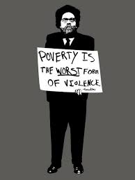 Poverty is the worst form of violence.&quot; -Gandhi (Dr. Cornel West ... via Relatably.com