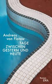 Tage zwischen gestern und heute (Andreas von Flotow)