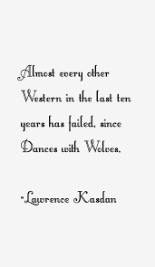 Lawrence Kasdan Quotes &amp; Sayings via Relatably.com
