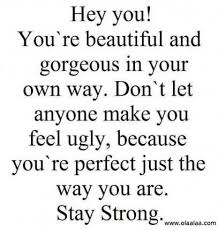 Life Quotes – Hey You! You&#39;re Beautiful And Gorgeous In Your Own ... via Relatably.com