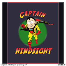 Image result for captain hindsight