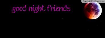 good night friends Facebook Quote Cover #61963 via Relatably.com