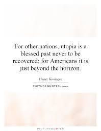 For other nations, utopia is a blessed past never to be... via Relatably.com