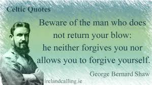 GB-Shaw_Beware-of-the-man-who-does-not-return-your-blow-he-neither-forgives-you-nor-allows-you-to-forgive-yourself_OK.png via Relatably.com