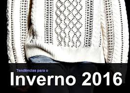 Resultado de imagem para moda tendencia nesse inverno 2016