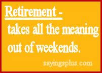 Poor Retirement Quotes And Funny. QuotesGram via Relatably.com