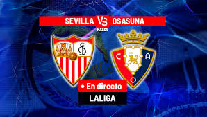 Sevilla vs. Osasuna: LaLiga EA Sports Preview