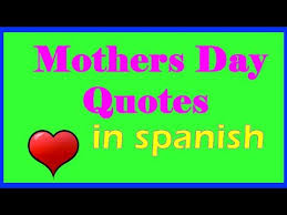 Mothers Day Quotes In Spanish - Mother Day Quotes - YouTube via Relatably.com